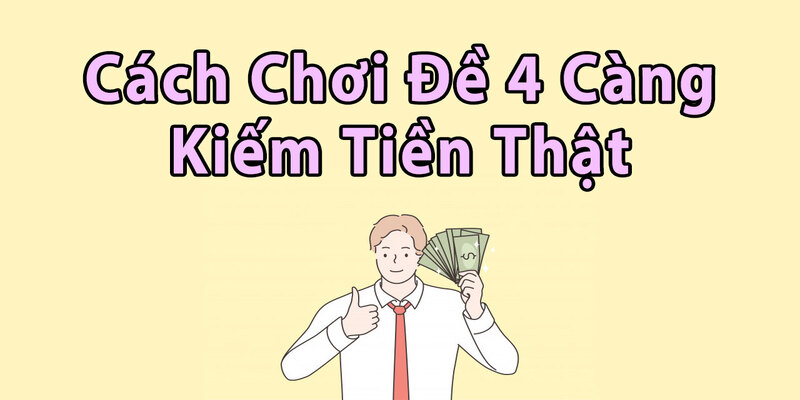 Dàn đề 4 càng ăn bao nhiêu?